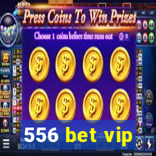 556 bet vip